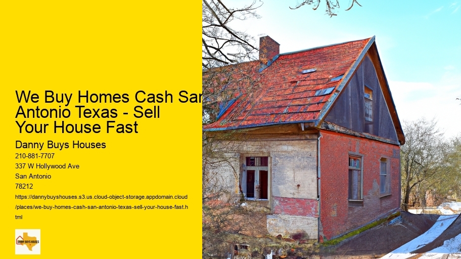 We Buy Homes Cash San Antonio Texas - Sell Your House Fast